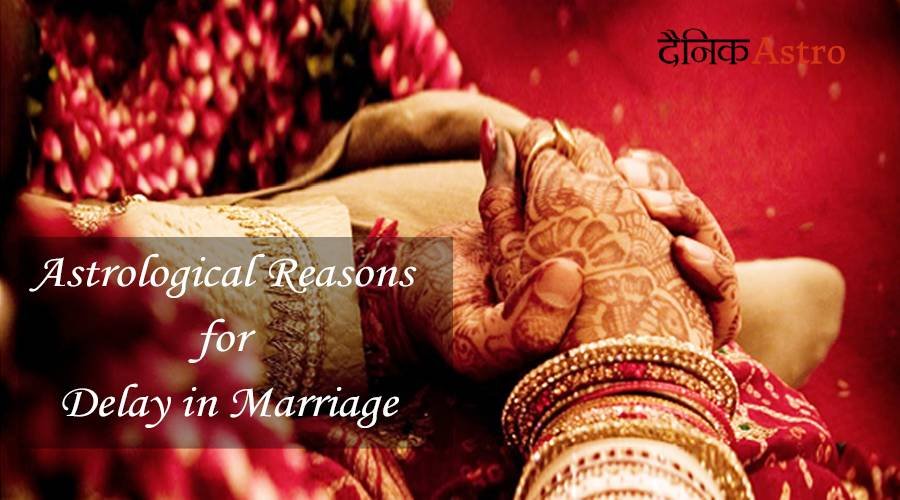 What are the causes for delay in Marriage? Know with Astrology